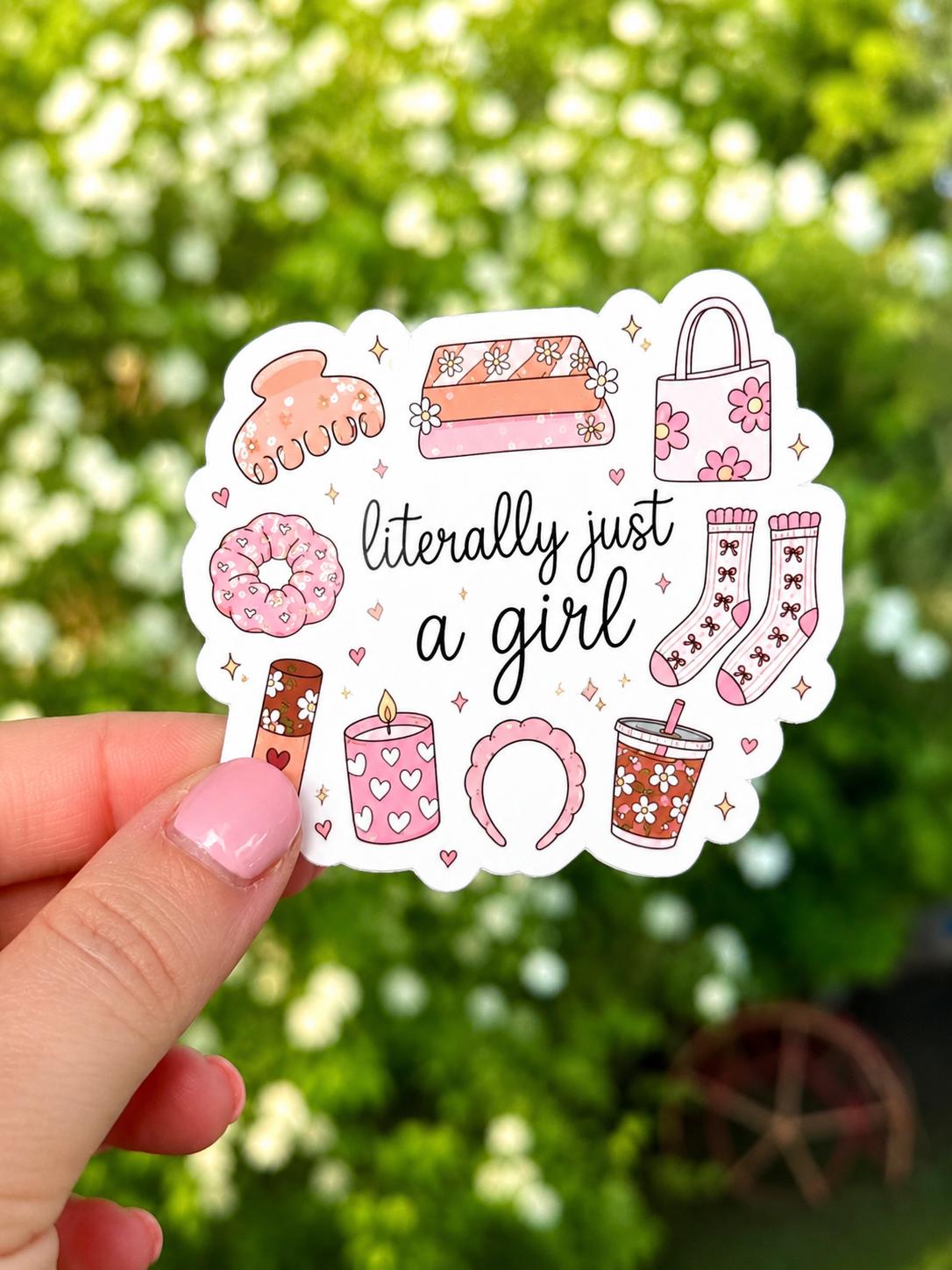 Literally Just a Girl Sticker