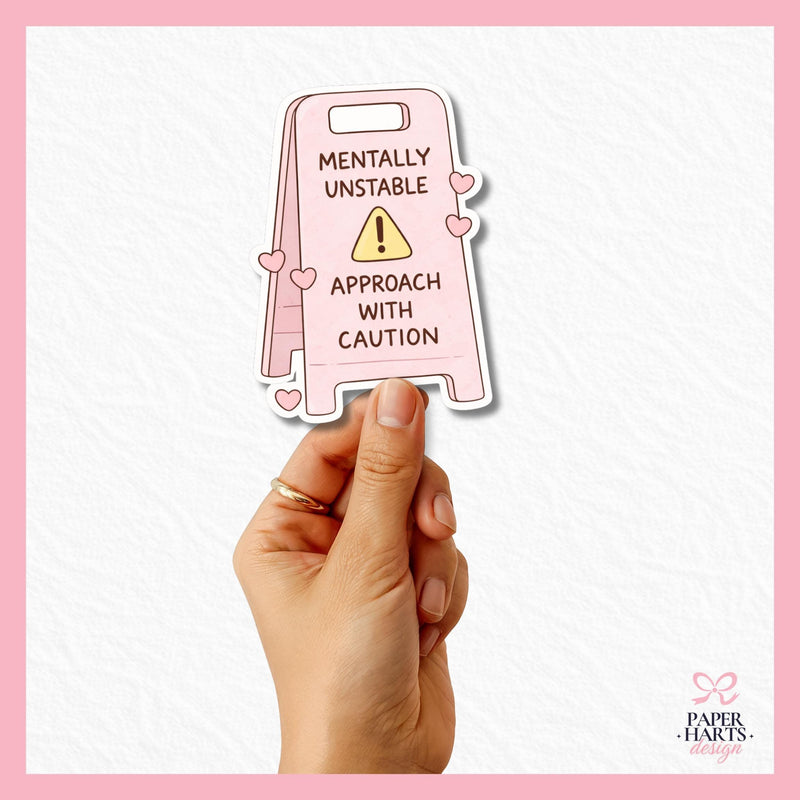 Mentally Unstable Sign Sticker | Funny Vinyl Sticker | Glossy or Holographic