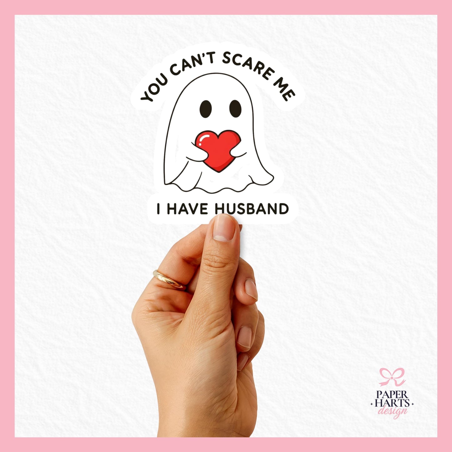 Funny Ghost Sticker “You Can’t Scare Me I Have a Husband”