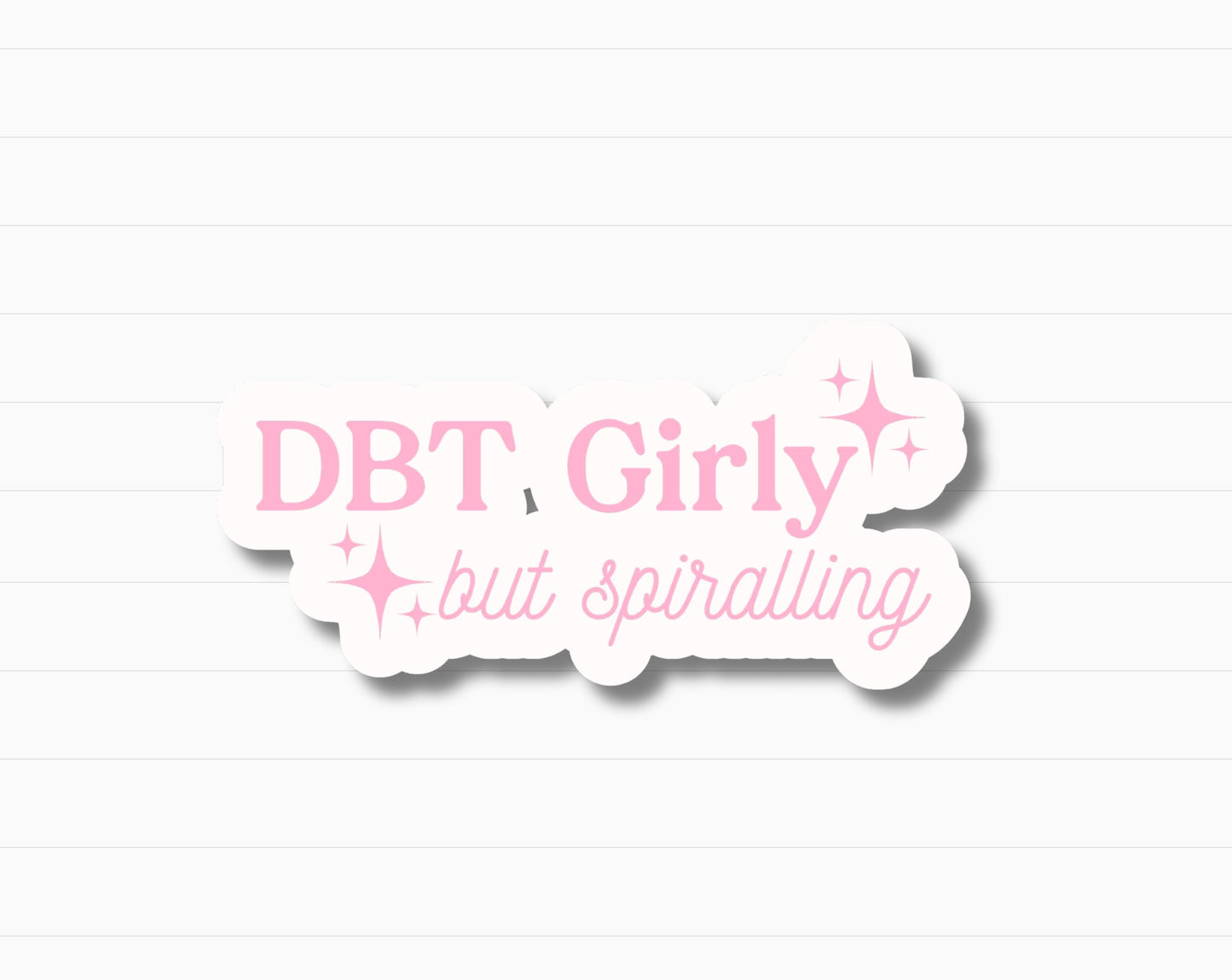 DBT Girly but Spiraling Sticker