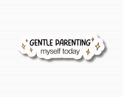 Gentle Parenting Myself Today Sticker