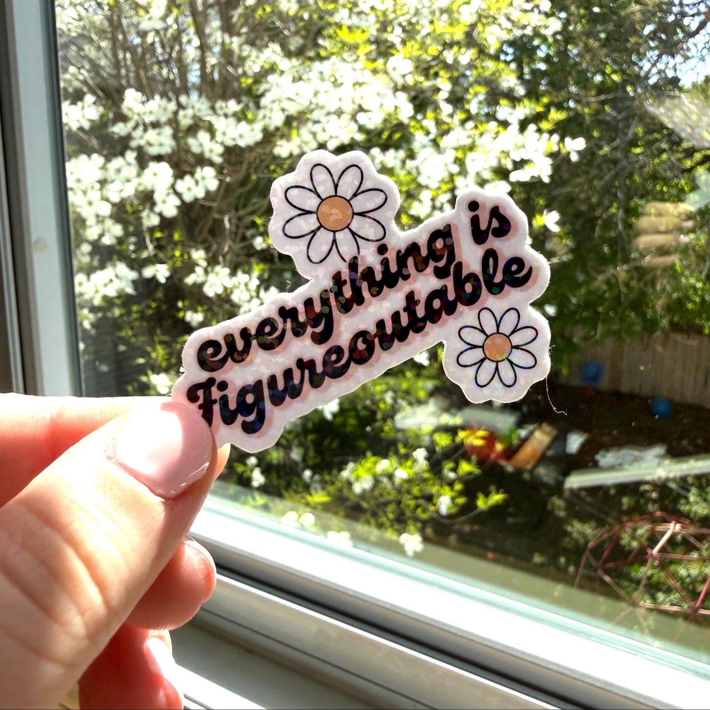 Everything Is Figureoutable Sticker