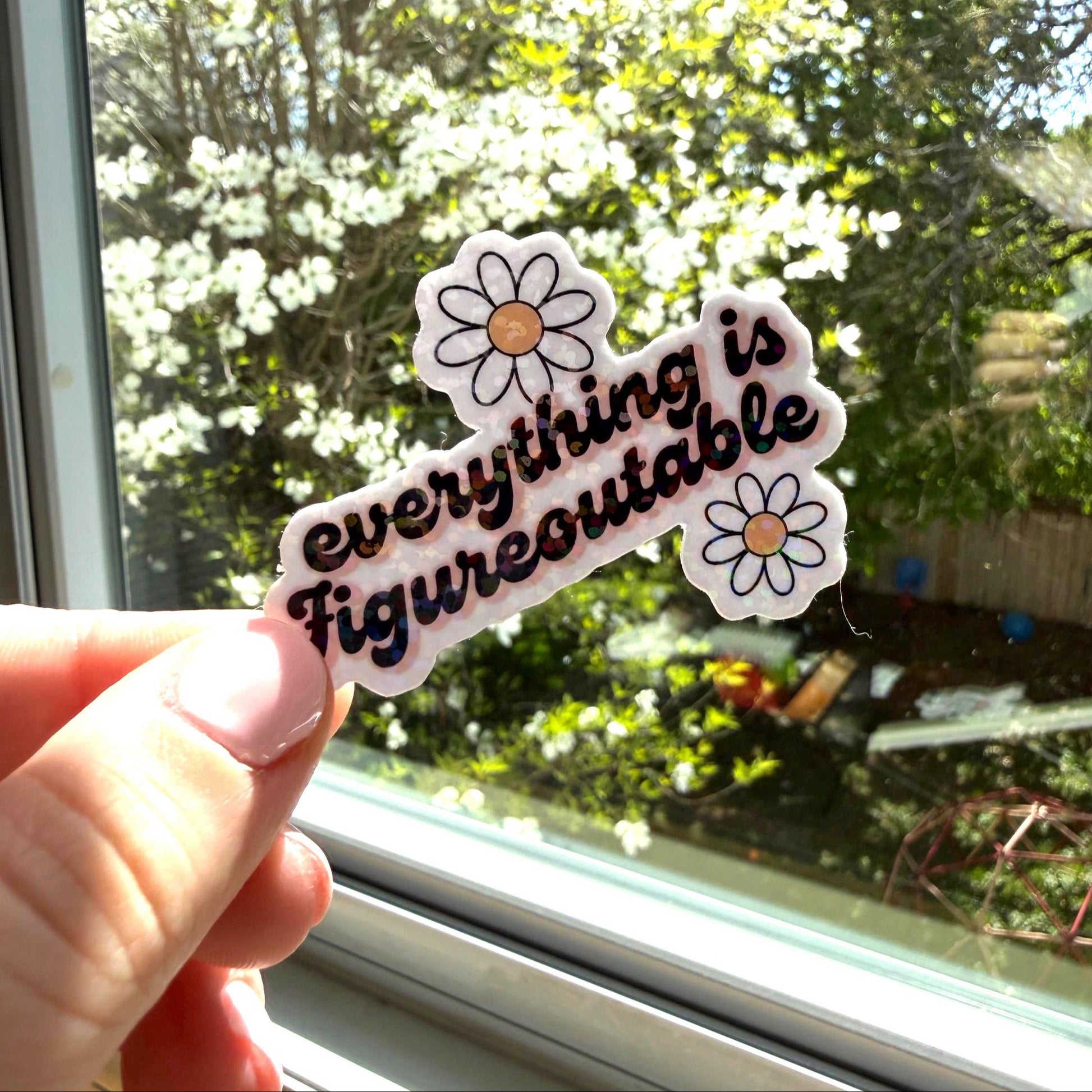 Everything Is Figureoutable Sticker