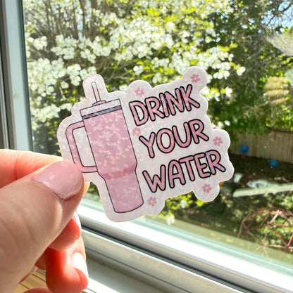 Drink Your Water Sticker
