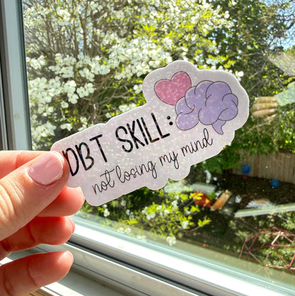 DBT Skill: Not Losing My Mind Sticker
