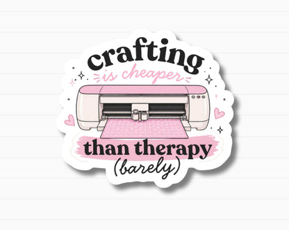 Crafting is Cheaper Than Therapy Sticker