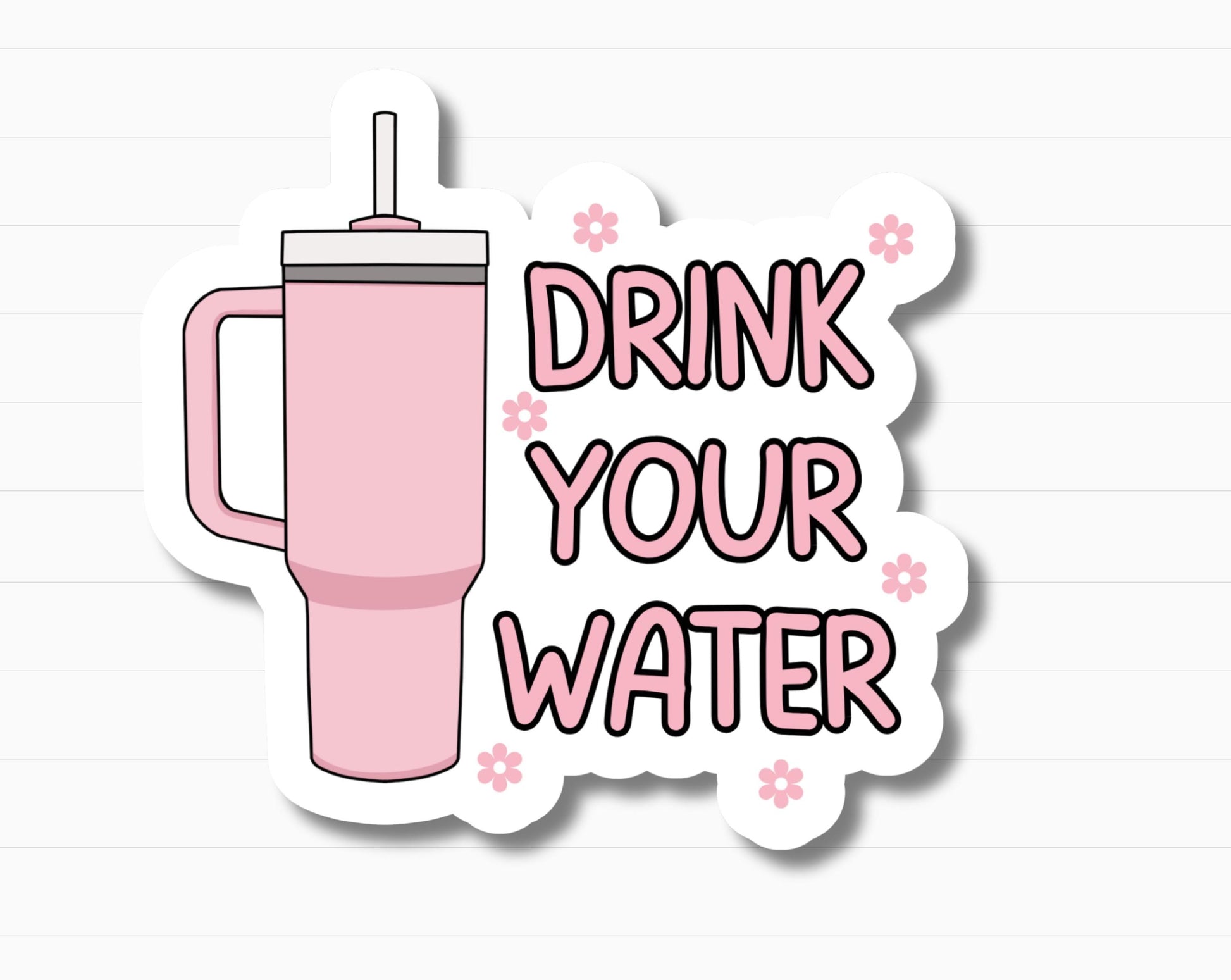 Drink Your Water Sticker