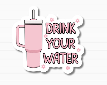 Drink Your Water Sticker