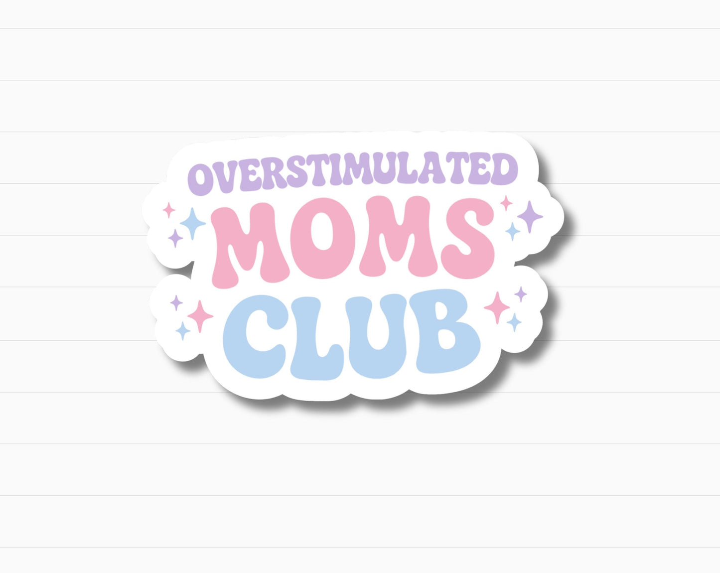Overstimulated Moms Club Sticker