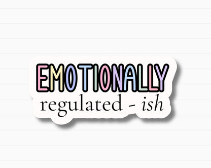 Emotionally Regulated-ish Sticker