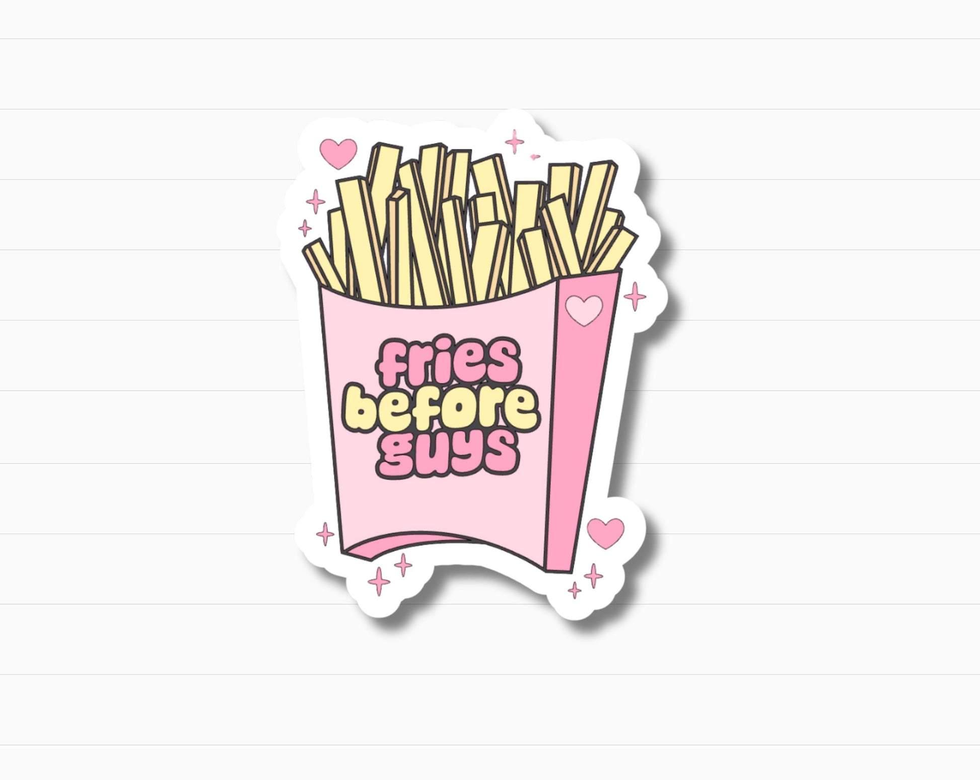 Fries Before Guys Sticker
