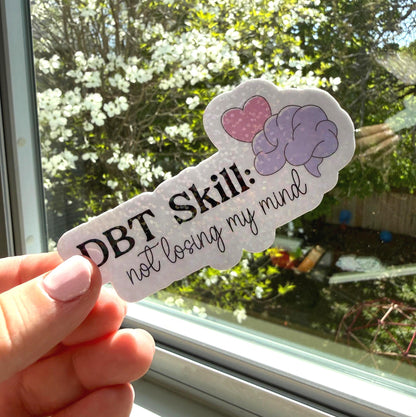 DBT Skill: Not Losing My Mind Sticker