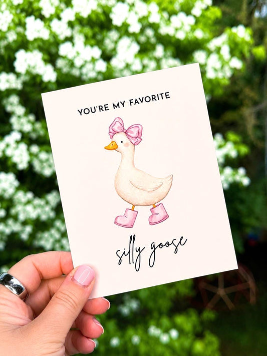 You're My Favorite Silly Goose Greeting Card