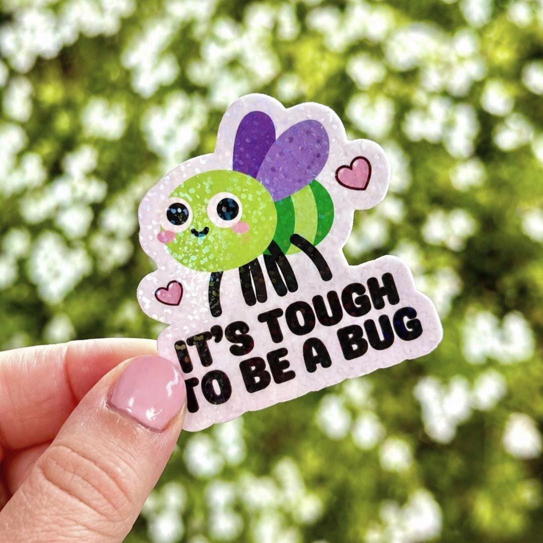 It’s Tough To Be a Bug Sticker | Holographic Option