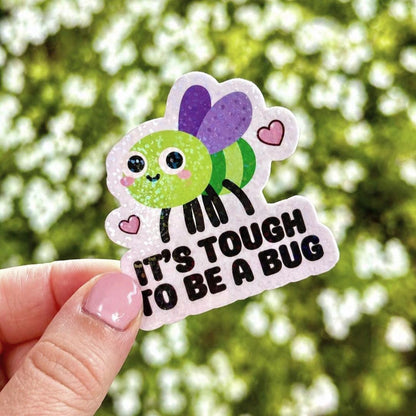 It’s Tough To Be a Bug Sticker | Holographic Option