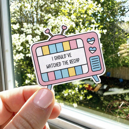 I Should’ve Watched the Recap Sticker