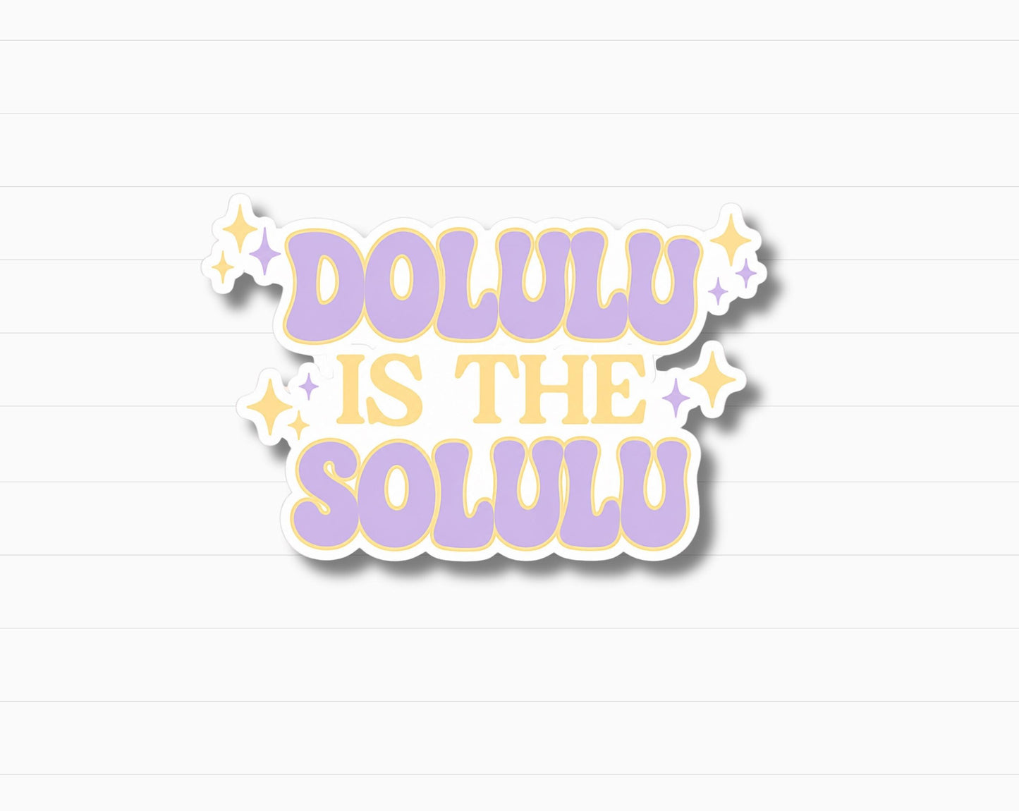 Dolulu Is The Solulu Sticker
