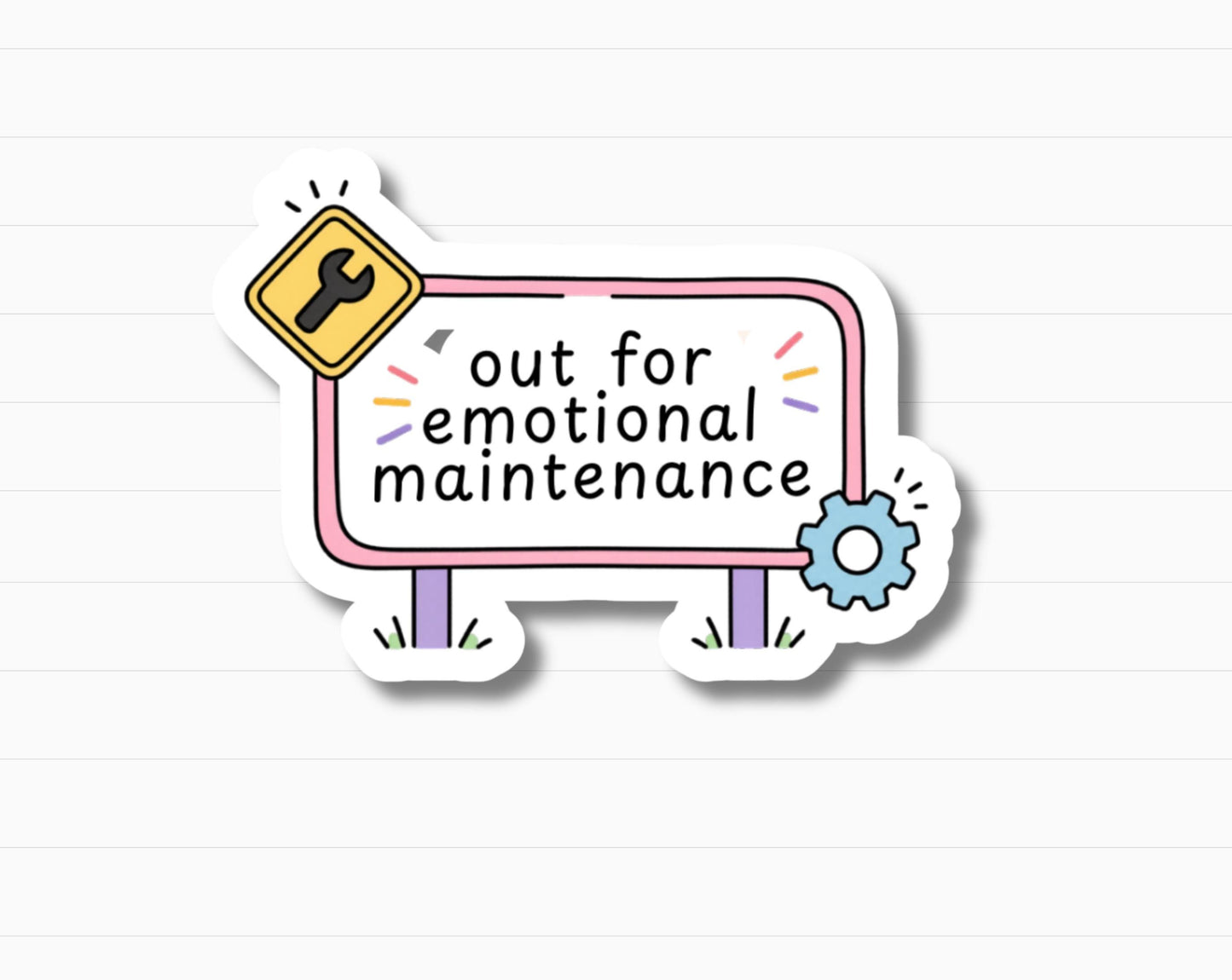 Out For Emotional Maintenance Sticker