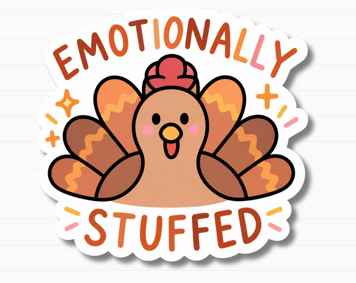 Emotionally Stuffed Turkey Sticker