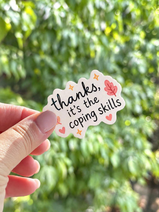 Thanks, It’s the Coping Skills Sticker